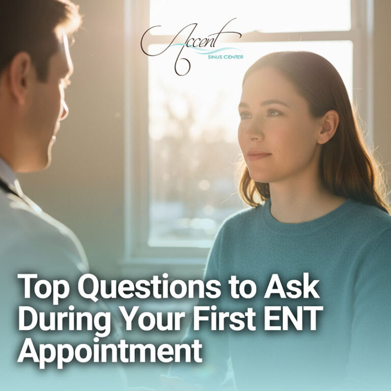 Top Questions to Ask During Your First ENT Appointment - Accent Sinus ...