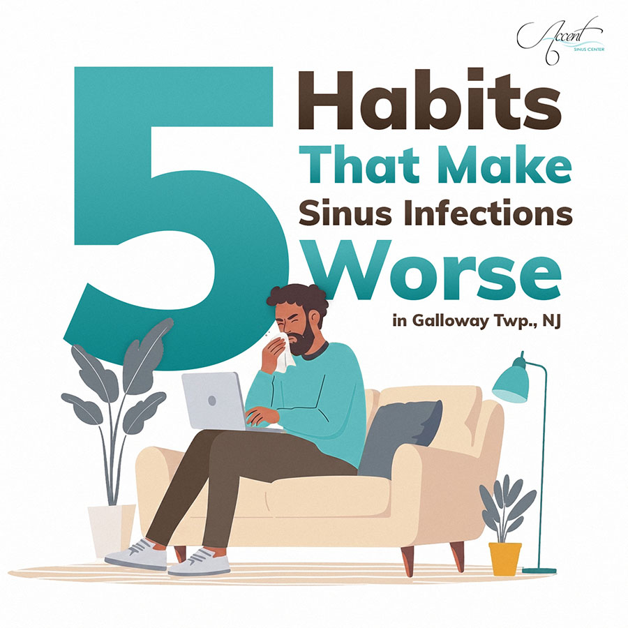 5 Habits That Make Sinus Infections Worse in Galloway Twp., NJ 5 Habits That Make Sinus Infections Worse in Galloway Twp., NJ